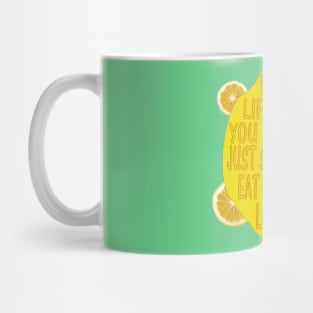 When Life Gives You Lemons... Mug